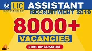 LIC Assistant Recruitment 2019 | 8000+ Vacancies | Live Discussion