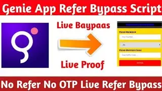 All Genie App User Biggest Refer Bypass Script No Refer No OTP Live Refer Bypass Script