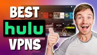 What is The Best VPN that Works with Hulu in 2026