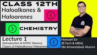 Chemistry Class 12th| Haloalkanes and Haloarenes | Lecture 1 |Boards | CUET | NEET | JEE