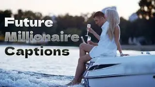 Future Millionaire Captions | Attitude | Caption Panda