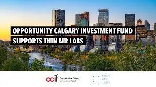 Opportunity Calgary Investment Fund Announcement: Thin Air Labs