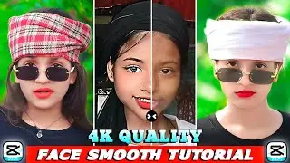 Trending 4K 8K Video Editing In Capcut | 4K Ultra HD Face Smooth Tutorial | Capcut 4K Video Editing