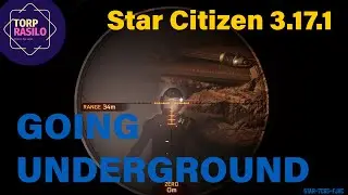 Star Citizen - Going Underground -  Cave Mission - Torp Rasilo - 3.17.1