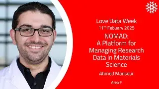 Love Data Week 2025 | NOMAD: A Platform for Managing Research Data in Materials Science