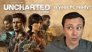 Uncharted PC Legacy of Thieves Collection System Requirements Analysis and Release Date