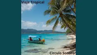 Viaje Tropical