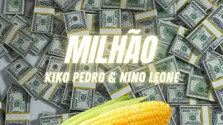 Kiko Pedro - Milh&atilde;o (ft. Nino Leone)