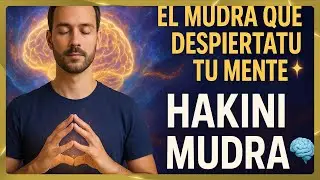 Hakini Mudra 🧠: El Secreto Ancestral para Activar tu Cerebro y Potenciar tu Mente