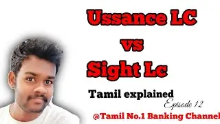 Usance Lc vs Sight Lc | Banking awarenes | Tamil explained | Episode 12 |