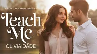 Teach Me by Olivia Dade &ndash; A Mature and Emotional Romance Audiobook