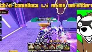 Chồn comeback lại Anime Defenders| Roblox