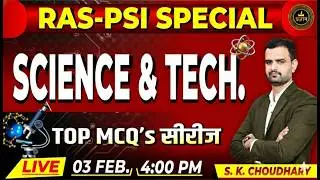 LIVE  03  |RAS-PSI Science & Technology | Top MCQs Series | RAS 2026 | PSI Exam | S.K. Choudhary