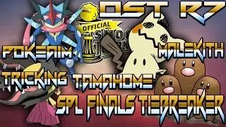 OST R7: Pokeaim vs Malekith + SPL Finals Tiebreaker Tricking vs Tamahome (SunMoonOU) w/Ayevon,Patlop