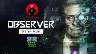 Нейродетектив в глубинах разума. Прохождение Observer: System Redux №2