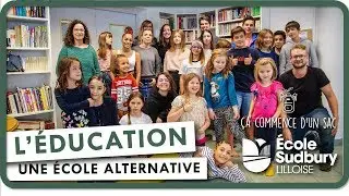 Ça commence d’un sac - Épisode 10 -  L’école Sudbury Lilloise : Une alternative à l’éducation