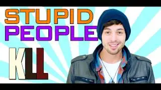 STUPID PEOPLE - Life Lesson #3