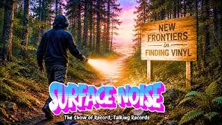 Surface Noise | The Hunt for Great Vinyl Records Never Ends!