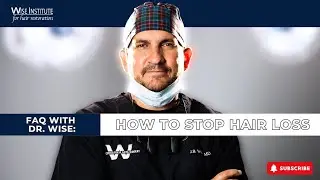 How to stop hair loss? Dr. Wise explains