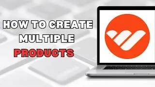 How to Create Multiple Products on Whop 2025 (full guide)