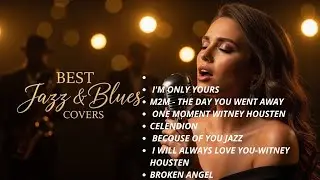 Soulful Jazz Blues Covers of Legendary Love Songs