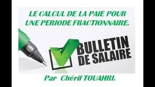 Vidéo [93] : Le calcul de la paie pour une période fractionnaire.