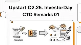2025Q2upst Upstart Business Model Investor Day (CTO remarks 01)