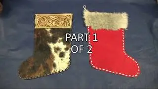 Learn How to Make Leather Christmas Stockings Part 1