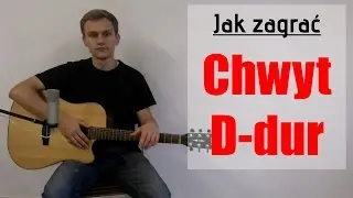 Jak zagrać Chwyt Gitarowy D-dur, Akord D na gitarze - JakZagrac.pl