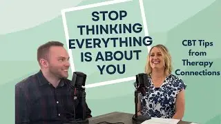 It's Not All About You- Recognizing Personalization and Thinking Errors with CBT #anxietyrelief