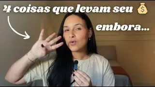 4 COISAS QUE LEVAM SEU DINHEIRO EMBORA TODOS OS DIAS E TE DEIXAM MAIS POBRE
