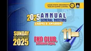 Lagos state university Muslim alumni (LASUMA) AGM and awards 2025. Annual General Meeting  finalpart