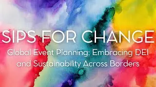 Global Event Planning: Embracing DEI and Sustainability Across Borders