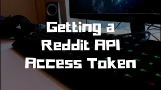 Getting a Reddit API Access Token