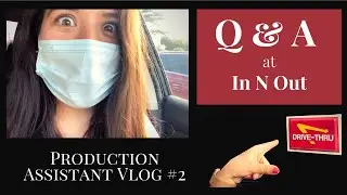 Q & A at In N Out (Production Assistant Vlog #2)