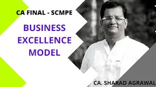 CA FINAL - SCMPE - BUSINESS EXCELLENCE MODEL