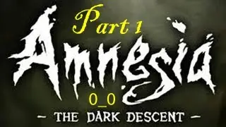 Amnesia- First Impressions Part 1