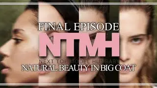 EPISODE FINAL: Natural Beauty | NEXT TOP MODEL HUNGARY 2