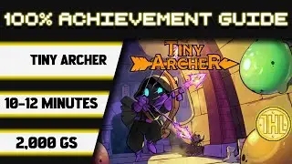 Прохождение Tiny Archer на 100% достижение * 2000GS за 10-12 минут *