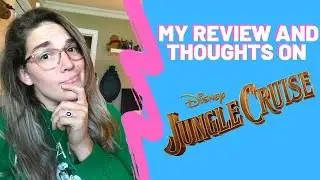 My Thoughts On Disney's Jungle Cruise | NO SPOILERS | Honest Review