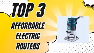 👍 Top 3 Affordable Electric Routers on Amazon ✅ [2024]