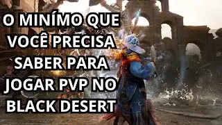 ASSISTA ESSE VIDEO ANTES DE FAZER PVP NO BDO - CONCEITOS BÁSICOS DE PRETEÇÃO E CONTROLE