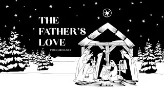 The Father's Love — Children Celebration of Christmas 2025