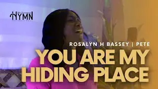 My Favorite Hymns | You Are My Hiding Place - Rosalyn H  Bassey | Pete