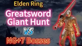 Elden Ring - OP Greatsword Giant Hunt Build VS NG+7 Bosses (NO DAMAGE)