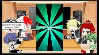 bnha reacciona a deku cantando( todobakudeku)todolida roto