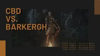 Hitless Race | tCBD vs. BarkerGH | Dark Souls