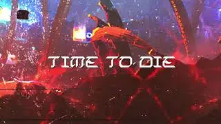 Time To Die (2021) | #Riddim #Tearout #Dubstep
