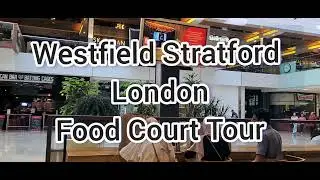 WESTFIELD STRATFORD City London (4K Ultra HD) Food Court Tour / Shopping areas #westfieldstatford