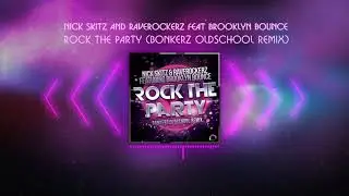 Nick Skitz and Raverockerz feat Brooklyn Bounce - Rock the Party (Bonkerz Oldschool Remix)